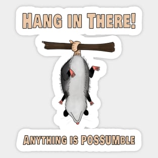 Anything is Possumble! Sticker